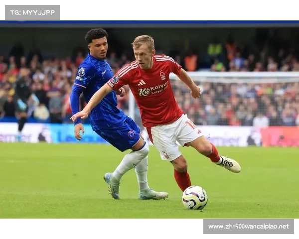 诺丁汉森林迎战切尔西，英超新贵能否稳住阵脚？